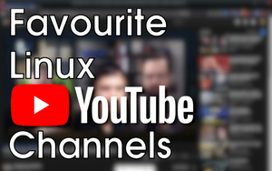 Favourite Linux YouTube Channels